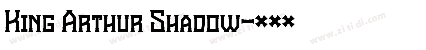 King Arthur Shadow字体转换 King Arthur Shadow字体转换